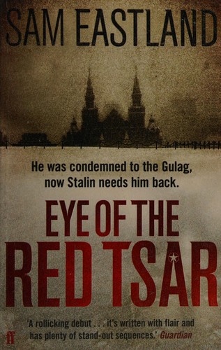 Sam Eastland: Eye of the Red Tsar (2011, Faber & Faber, Limited)