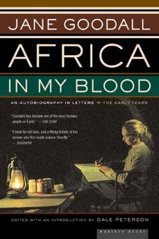 Jane Goodall: Africa in My Blood: An Autobiography in Letters (2001, Mariner Books)