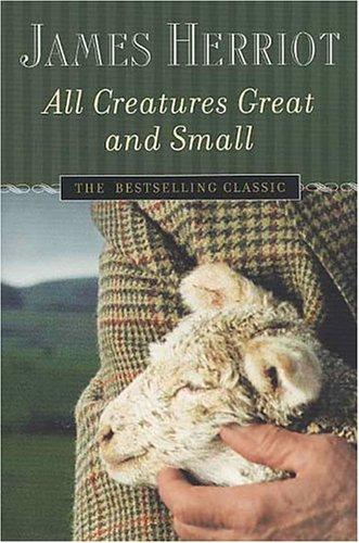 James Herriot: All Creatures Great and Small (Paperback, 2004, St. Martin's Griffin)