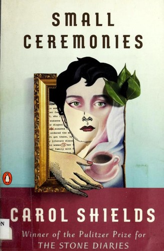 Carol Shields: Small ceremonies (1996, Penguin Books)