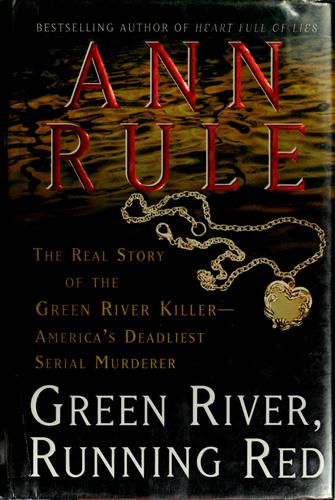 Ann Rule: Green River, running red (2004, Free Press)
