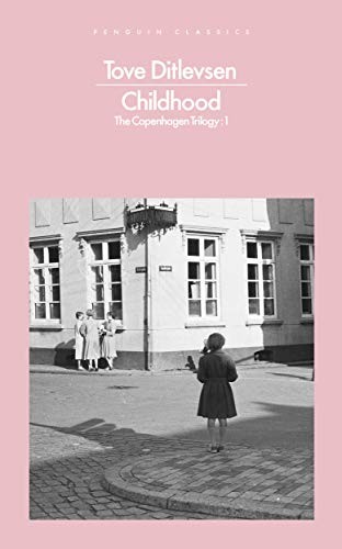 Tove Ditlevsen: Childhood (Paperback, 2019, Penguin Classics)