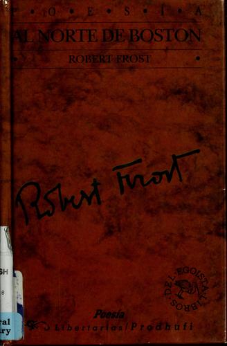 Robert Frost: Al Norte de Boston (Hardcover, Spanish language, 1996, Ediciones Libertarias Prodhufi, S.A.)