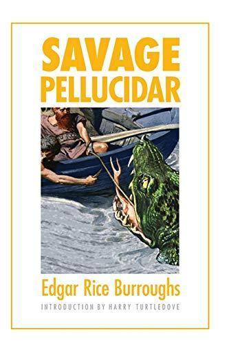 Edgar Rice Burroughs: Savage Pellucidar (Pellucidar, #7) (2007)