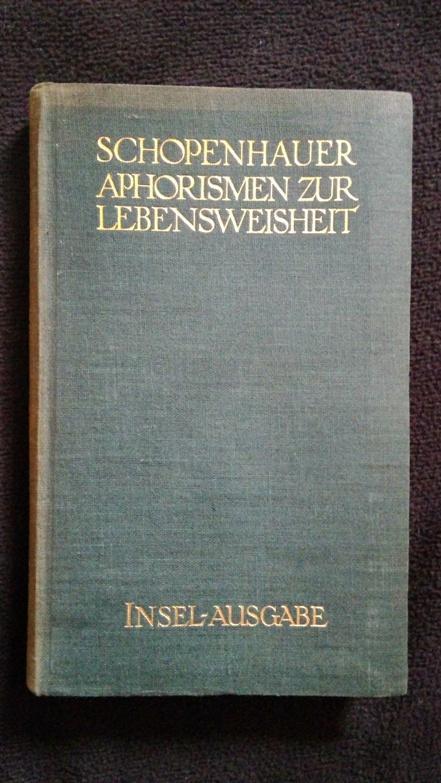 Arthur Schopenhauer: Aphorismen zur Lebensweisheit (German language, 1920, Insel Verlag)