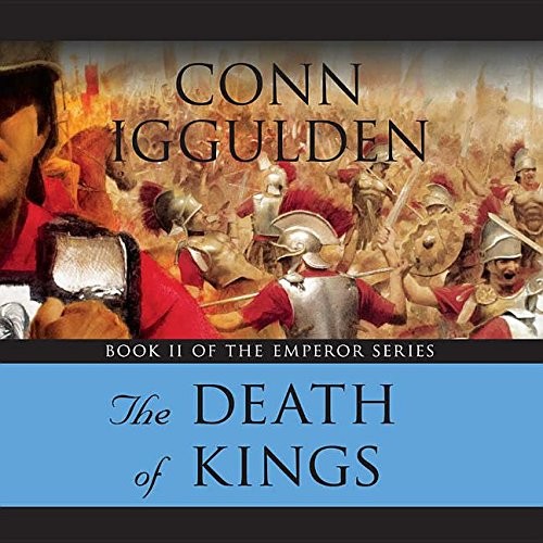 Conn Iggulden: The Death of Kings (AudiobookFormat, 2011, Blackstone Pub)