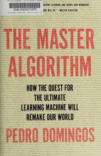Pedro Domingos: The master algorithm (2015, Basic Books)