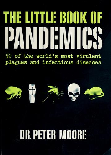 Pete Moore: The little book of pandemics (2007, Key Porter Books)