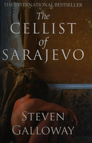 Steven Galloway: The cellist of Sarajevo (2009, Windsor)