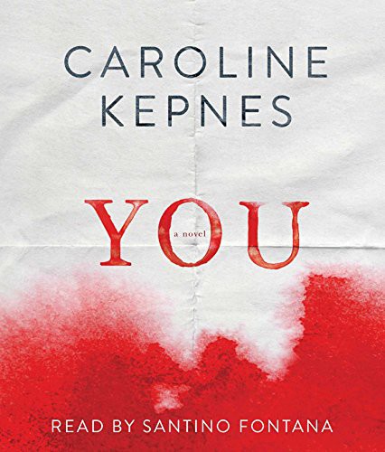 Santino Fontana, Caroline Kepnes: You (AudiobookFormat, 2014, Simon & Schuster Audio)