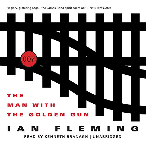 Ian Fleming: The Man with the Golden Gun (AudiobookFormat, 2014, Ian Fleming Publications, Ltd. and Blackstone Audio, Ian Fleming Ltd.)