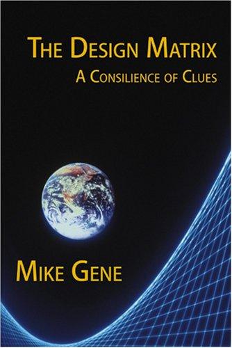 Mike Gene: The Design Matrix (Paperback, 2007, Arbor Vitae Press)