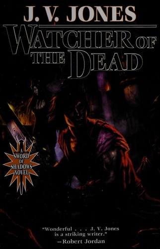 J. V. Jones: Watcher of the dead (2010, Tor)