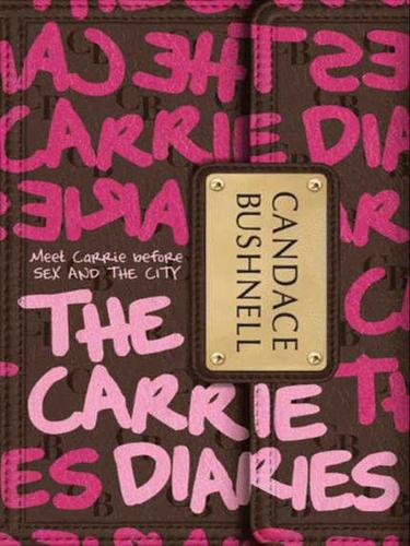 Candace Bushnell: The Carrie Diaries (EBook, 2010, HarperCollins)