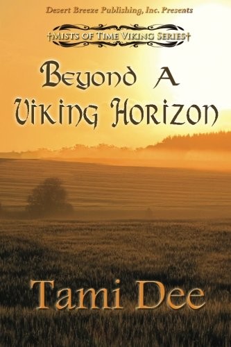 Tami Dee: Beyond a Viking Horizon (Paperback, 2013, Desert Breeze Publishing Incorporated)