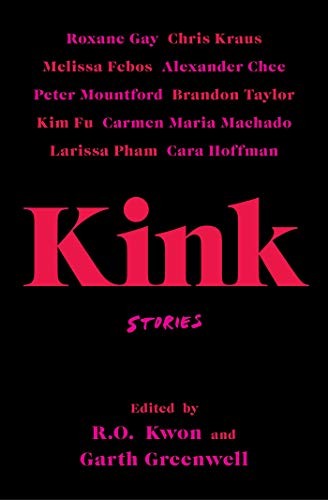 R. O. Kwon, Garth Greenwell, R.O. Kwon: Kink (Paperback, 2021, Simon & Schuster)
