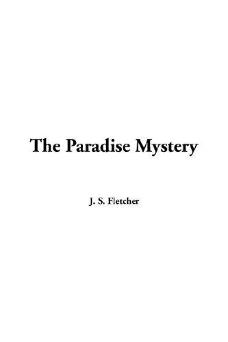 Joseph Smith Fletcher: The Paradise Mystery (Paperback, 2005, IndyPublish.com)