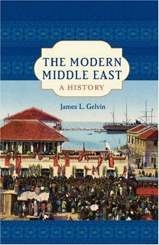 James L. Gelvin: The Modern Middle East (2004, Oxford University Press, USA)