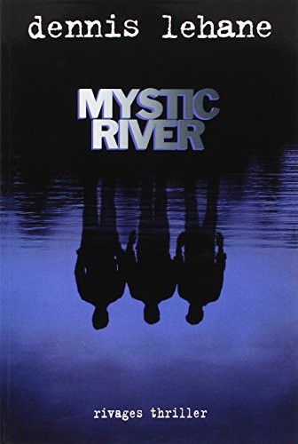 Dennis Lehane, Isabelle Maillet, Francois Guerif: Mystic River (Paperback, French language, 2002, RIVAGES)