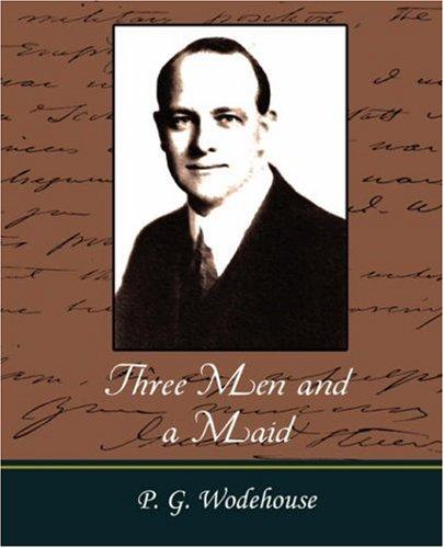 P. G. Wodehouse: Three Men and a Maid (Paperback, 2007, Book Jungle)