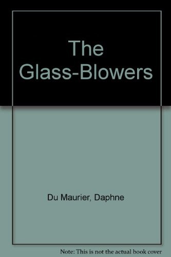 Daphne Du Maurier: The glass-blowers (1983, G.K. Hall)