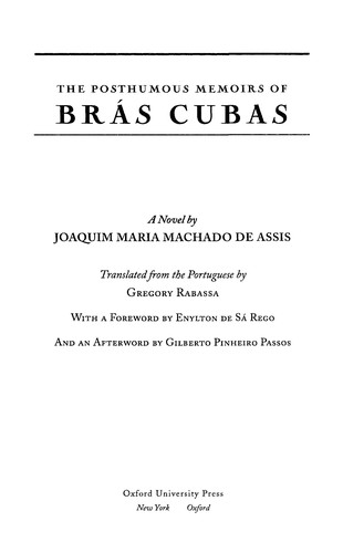 Machado de Assis: The posthumous memoirs of Bra s Cubas (1998, Oxford University Press)