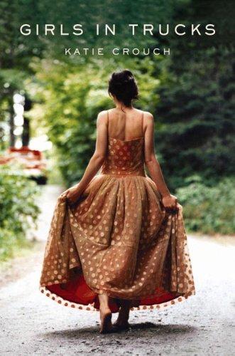 Katie Crouch: Girls in Trucks (Paperback, 2008, Little, Brown and Company)