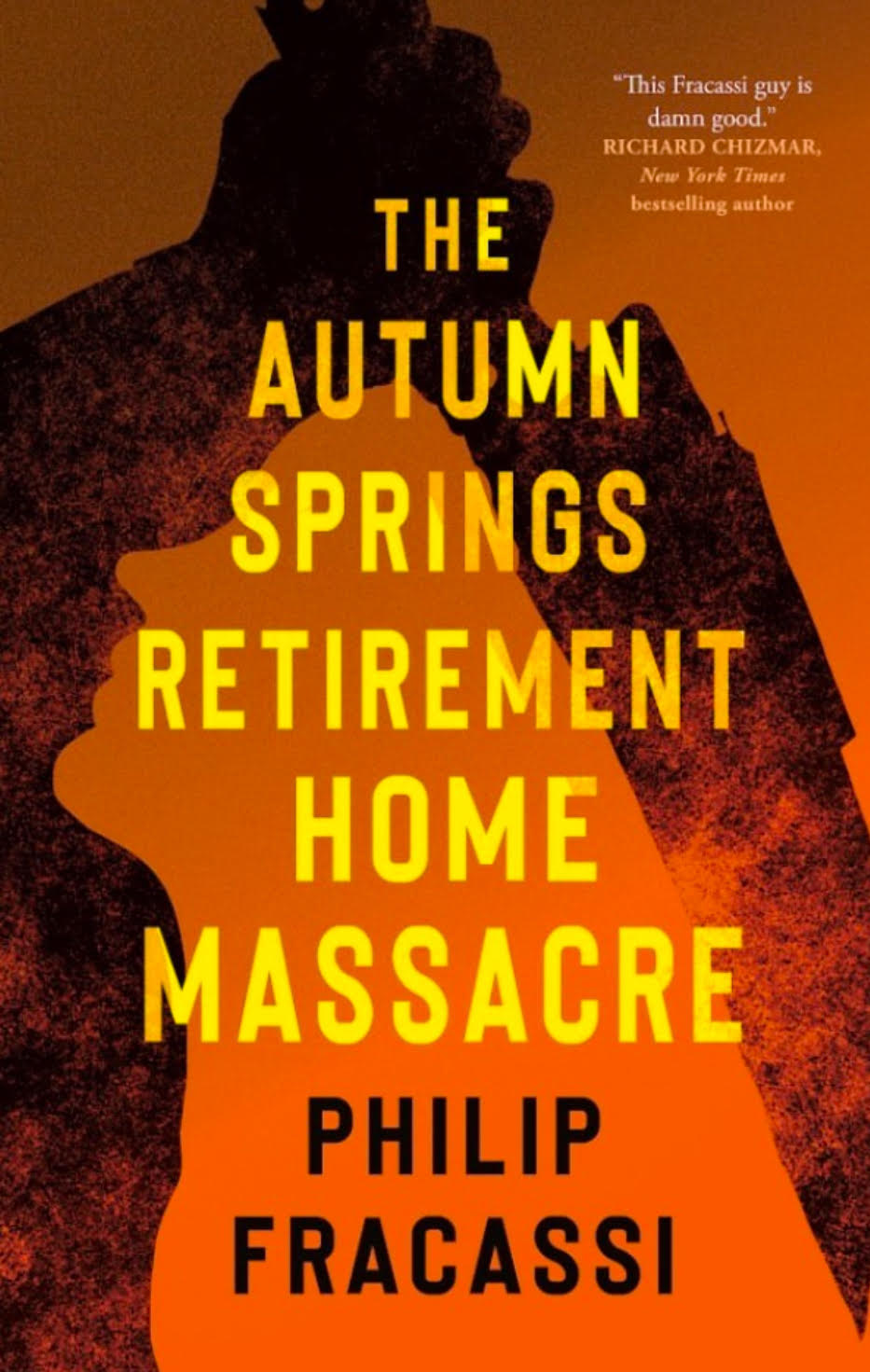 Philip Fracassi: The Autumn Springs Retirement Home Massacre (Hardcover, 2025, Doherty Associates, LLC, Tom)