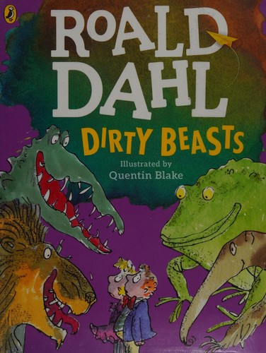 Roald Dahl, Quentin Blake: Dirty Beasts (2016, Penguin Books, Limited)