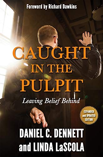 Daniel C. Dennett, Richard Dawkins, Linda LaScola: Caught in the Pulpit (Paperback, 2015, Pitchstone Publishing)