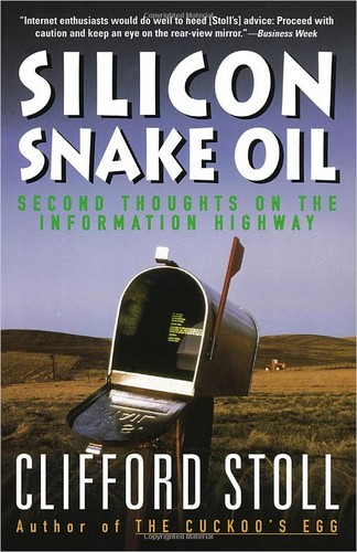 Clifford Stoll: Silicon snake oil (1995, Doubleday)