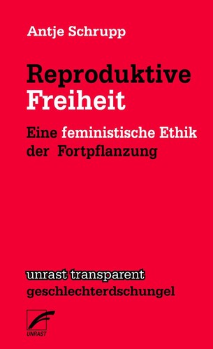 Antje Schrupp: Reproduktive Freiheit (Paperback, 2022, UNRAST Verlag)