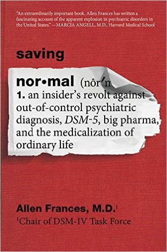 Allen Frances: Saving normal (Hardcover, 2013, HarperCollins)