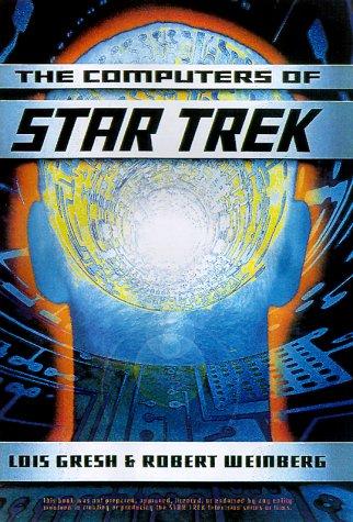Lois H. Gresh: The computers of Star trek (1999, Basic Books)