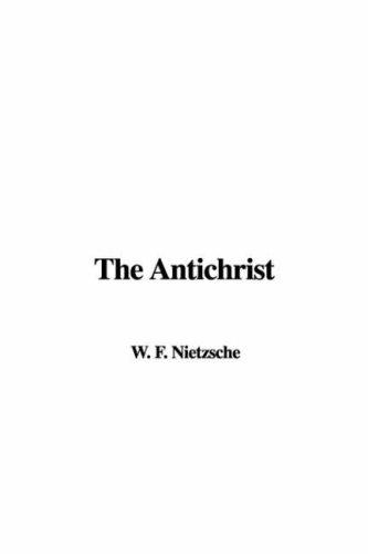 Friedrich Nietzsche: The Antichrist (2007, IndyPublish)