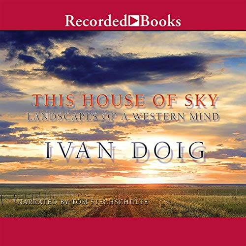 Ivan Doig: This House of Sky (AudiobookFormat, 2009, Recorded Books, Inc. and Blackstone Publishing)