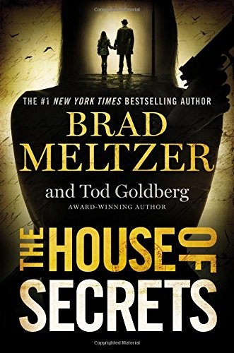 Brad Meltzer, Tod Goldberg: The House of Secrets (2016, Grand Central Publishing)