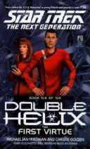 Michael Jan Friedman: Star Trek: The Next Generation #56: The First Virtue: Double Helix #6 (Star Trek Next Generation: Double Helix (Ebooks)) (1999, Pocket Books)
