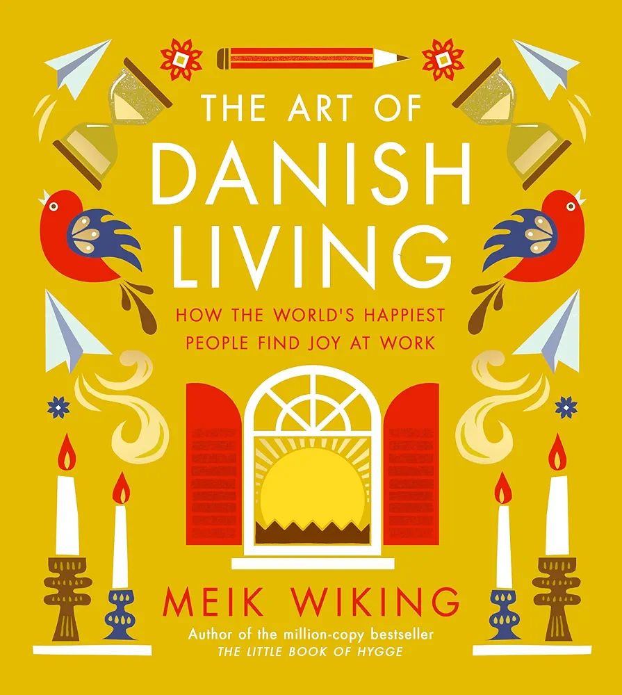Meik Wiking: The Art of Danish Living (2024, Abrams, Inc.)