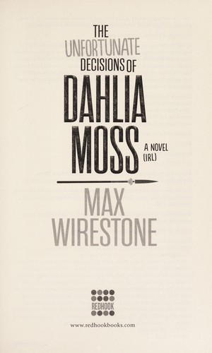 Max Wirestone: The unfortunate decisions of Dahlia Moss (2015)