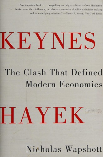 Nicholas Wapshott: Keynes Hayek (2011, W.W. Norton & Co.)