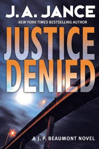 J. A. Jance: Justice Denied (Hardcover, 2007, William Morrow)