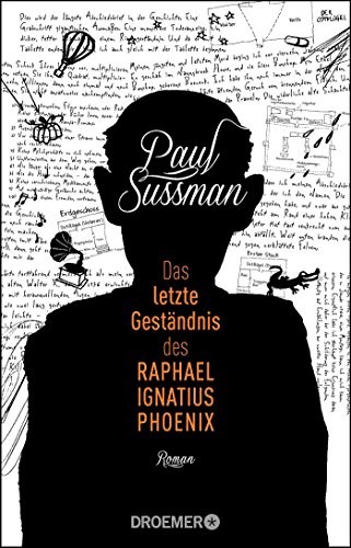 Paul Sussman: Das letzte Geständnis des Raphael Ignatius Phoenix (Paperback, german language, Droemer Taschenbuch)