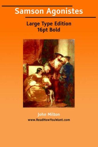 John Milton: Samson Agonistes (Large Print) (Paperback, 2006, ReadHowYouWant.com)