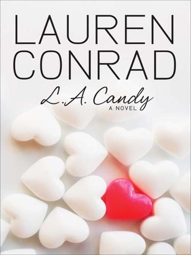Lauren Conrad: L. A. Candy (EBook, 2009, HarperCollins)