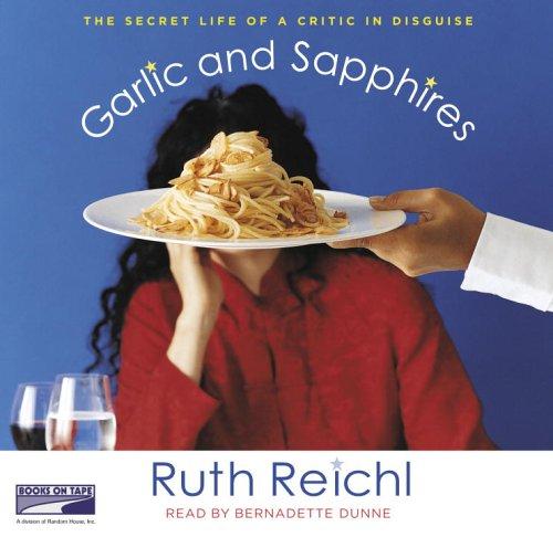 Ruth Reichl: Garlic and Sapphires (AudiobookFormat, Books On Tape)