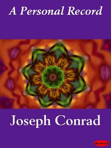 Joseph Conrad: A Personal Record (EBook, 2005, eBooksLib)
