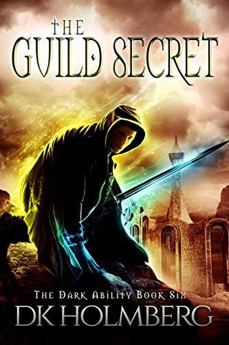 D.K. Holmberg: The Guild Secret (Paperback, 2016, Createspace Independent Publishing Platform, CreateSpace Independent Publishing Platform)