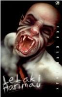 Ek'a Kurniawan: Lelaki harimau (Indonesian language, 2004, Gramedia Pustaka Utama)