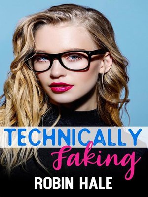 Robin Hale: Technically Faking (EBook)